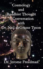 Cosmology and buddhist thought. A Conversation with Neil deGrasse Tyson cover image
