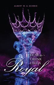 How to drink like a royal cover image
