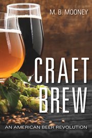 Craft brew. An American Beer Revolution cover image