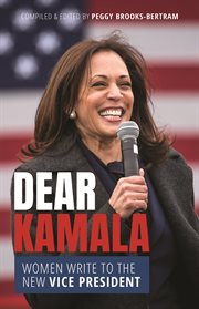 Dear Kamala : women write to the new Vice President cover image