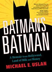 Batman's Batman : A Memoir from Hollywood, Land of Bilk and Money cover image