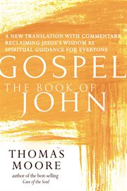 The book of john. A New Translation with Commentary-Jesus Spirituality for Everyone cover image