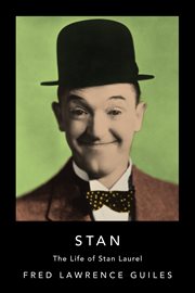 Stan : the life of Stan Laurel cover image