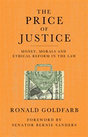 The price of justice : the myths of lawyer ethics cover image