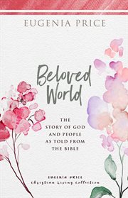 Beloved world; : the story of God and people as told from the Bible cover image
