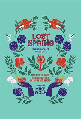Cover image for Lost Spring: How We Cocktailed Through Crisis