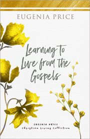 Learning to live from the gospels cover image