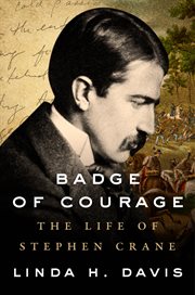 Badge of courage : the life of Stephen Crane cover image