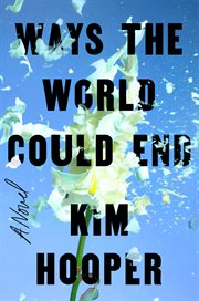 Ways the world could end : a novel cover image