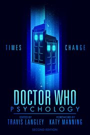 Doctor Who Psychology : Times Change. Popular Culture Psychology cover image