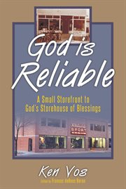 God is reliable : a small storefront to God's storehouse fo blessings cover image