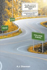 College journey 101. A Reference Manual for Freshmen cover image
