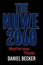 The n.u.w.e. 2060. Mysterious Thade cover image