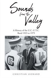 Sounds from the valley : a history of the U.C./U.T.C. band, 1923 to 1979 cover image