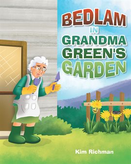 Cover image for Bedlam in Grandma Green's Garden