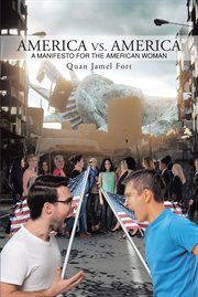 America vs. america. A Manifesto for the American Woman cover image