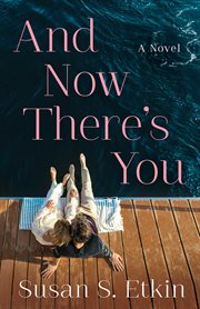 And now there's you : a novel cover image