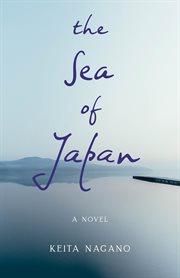 The sea of Japan : a novel cover image