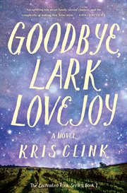 Goodbye, Lark lovejoy : a novel cover image