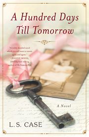 A Hundred Days Till Tomorrow : A Novel cover image