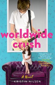 Worldwide Crush : A Novel cover image