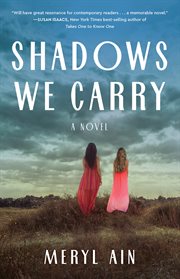 Shadows we carry : A Novel cover image