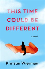 This Time Could Be Different : A Novel cover image