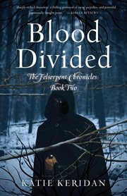 Blood Divided : Felserpent Chronicles cover image