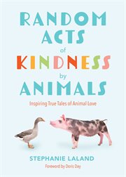 Random acts of kindness by animals cover image
