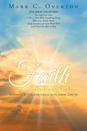 Faith excellence: becoming better : Becoming Better cover image