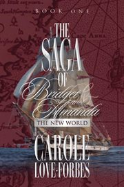 The new world : Saga of Bridget and Amanda cover image