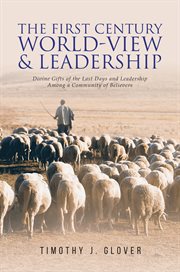 The first century world-view and leadership : View and Leadership cover image