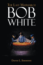 The Last Matriarch : Bob White cover image