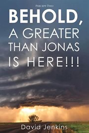 Precept Two; Behold, a Greater Than Jonas Is Here!!! cover image