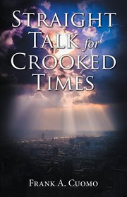 Straight Talk for Crooked Times cover image