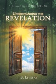 Understanding the Revelation : A Devoted Look at HIS RETURN cover image