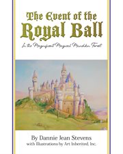 The Event of the Royal Ball : In the Magnificent Magical Munchkin Forest cover image