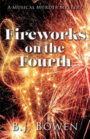 Fireworks on the fourth : Musical Murder Mystery cover image