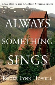 Always something sings. Ada Reed mystery cover image
