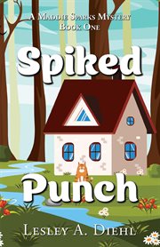 Spiked Punch : Maddie Sparks Mystery cover image