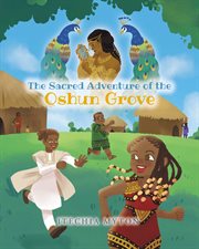 The Sacred Adventure of the Oshun Grove cover image