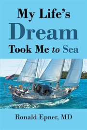 My Life's Dream Took Me to Sea cover image
