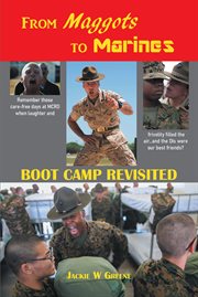 From Maggots to Marines : Boot Camp Revisited cover image