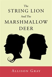 The string lion and the marshmallow deer cover image