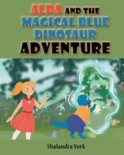 Alda and the magical blue dinosaur adventure cover image