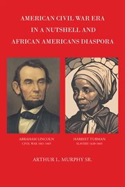 American civil war era in a nutshell and african americans diaspora cover image