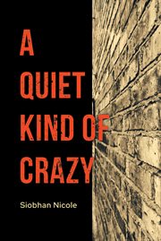 A quiet kind of crazy cover image