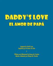 Daddy's love : El Amor De PapA! cover image