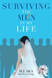 Surviving the men in my life : Book One of a Trilogy cover image