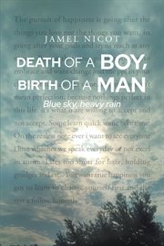 Death of a boy, birth of a man : Blue sky, heavy rain cover image